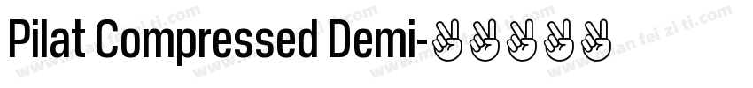 Pilat Compressed Demi字体转换